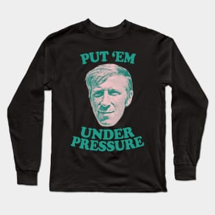 "Put 'Em Under Pressure" / Irish Football Pride Long Sleeve T-Shirt